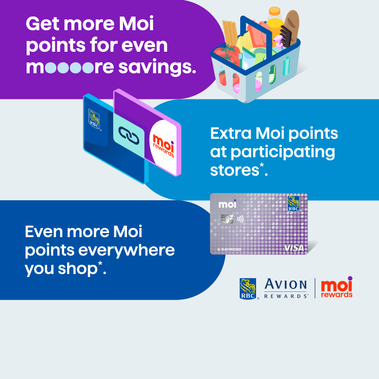 Get more Moi points for even more savings. Extra Moi points at participating stores. Even more Moi points everywhere you shop.